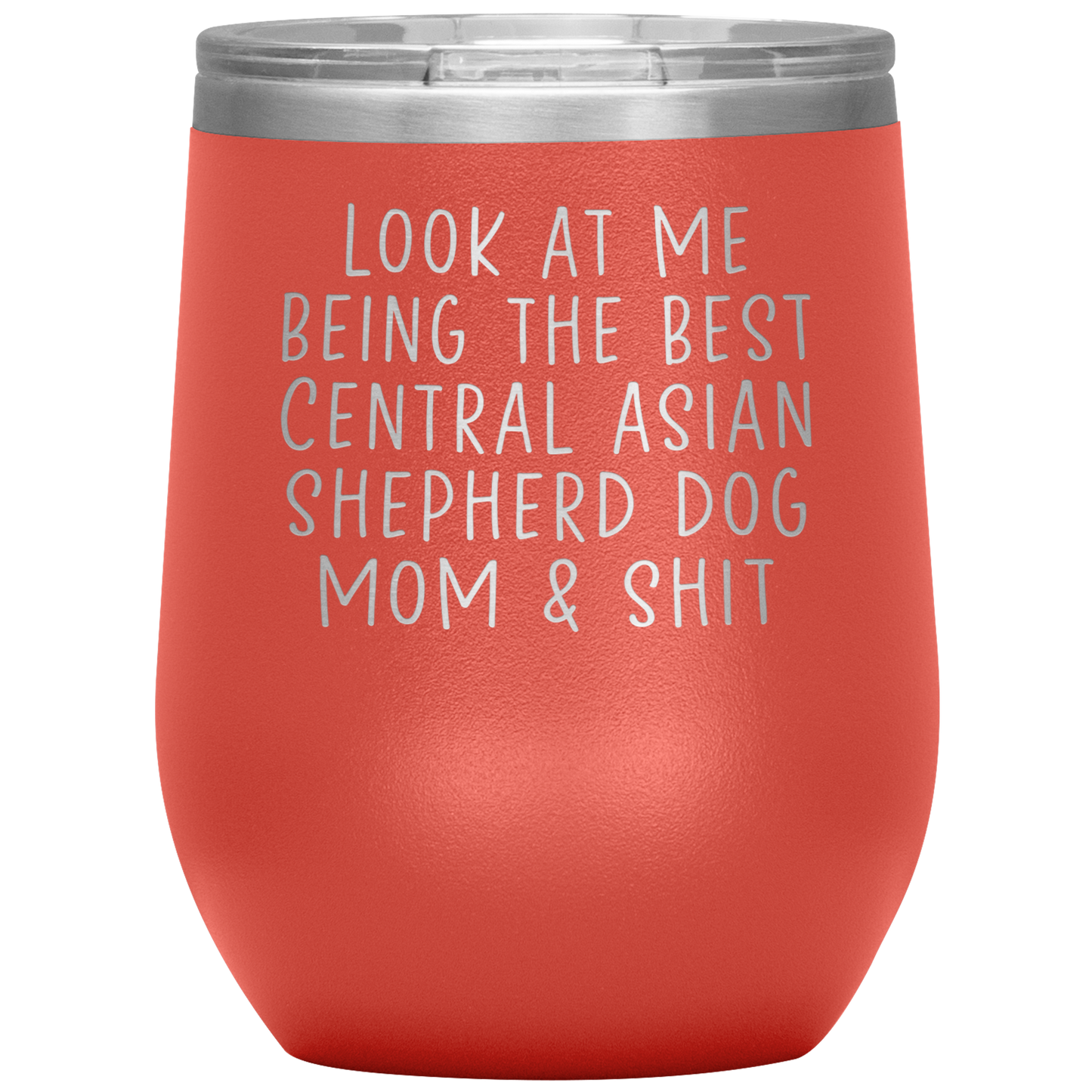 Central Asian Shepherd Dog Mom Wine Tumbler, Funny Gifts, Travel Wine Cup, Birthday Gifts for Men and Women