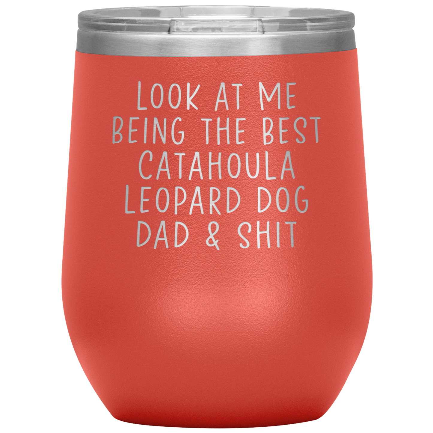 Catahoula Leopard Dog Dad Wine Tumbler, Funny Gifts, Travel Wine Cup, Birthday Gifts for Men and Women