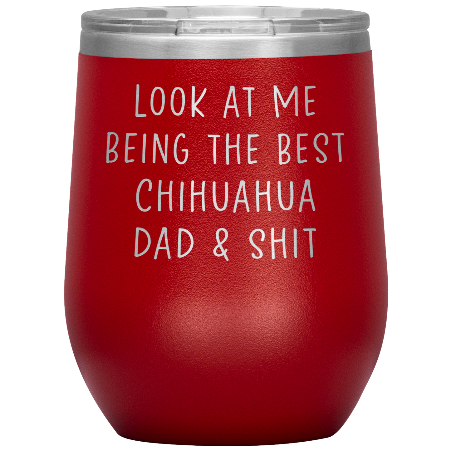 Chihuahua Dad Wine Tumbler, Funny Gifts, Travel Wine Cup, Birthday Gifts for Men and Women