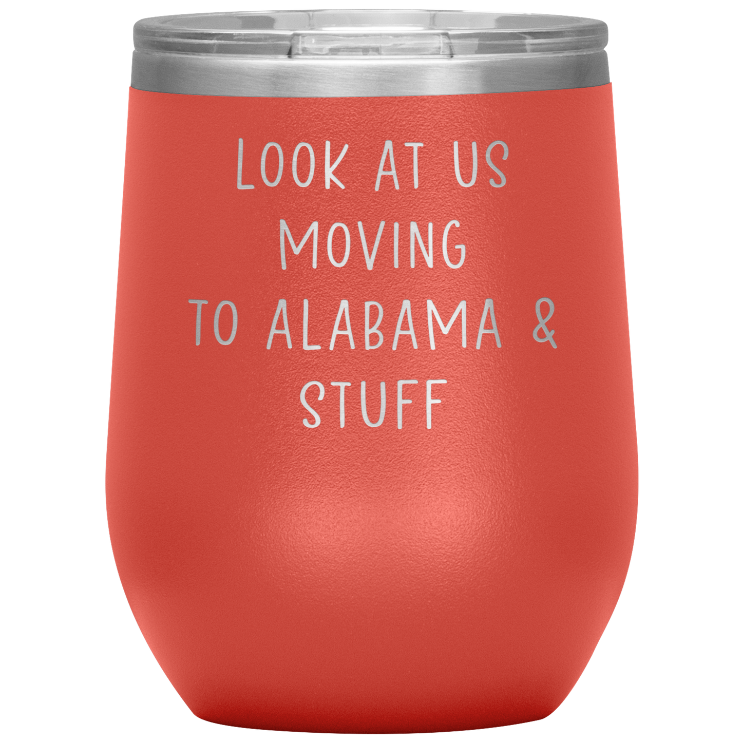 Moving to Alabama Wine Tumbler, Funny Travel Wine Cup, Birthday Gifts for Men and Women