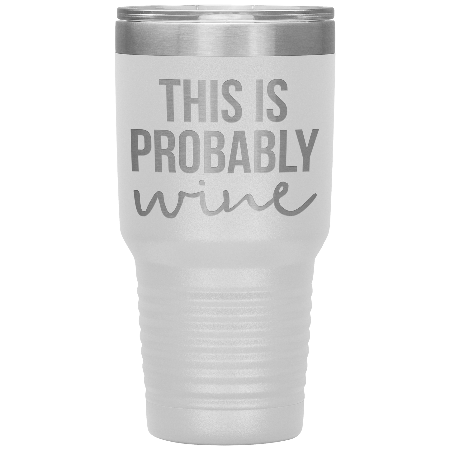 This is Probably Wine Lover Tumbler, This is Probably Wine Lover Gifts, Travel Coffee Mug, Birthday Gifts for Men and Women