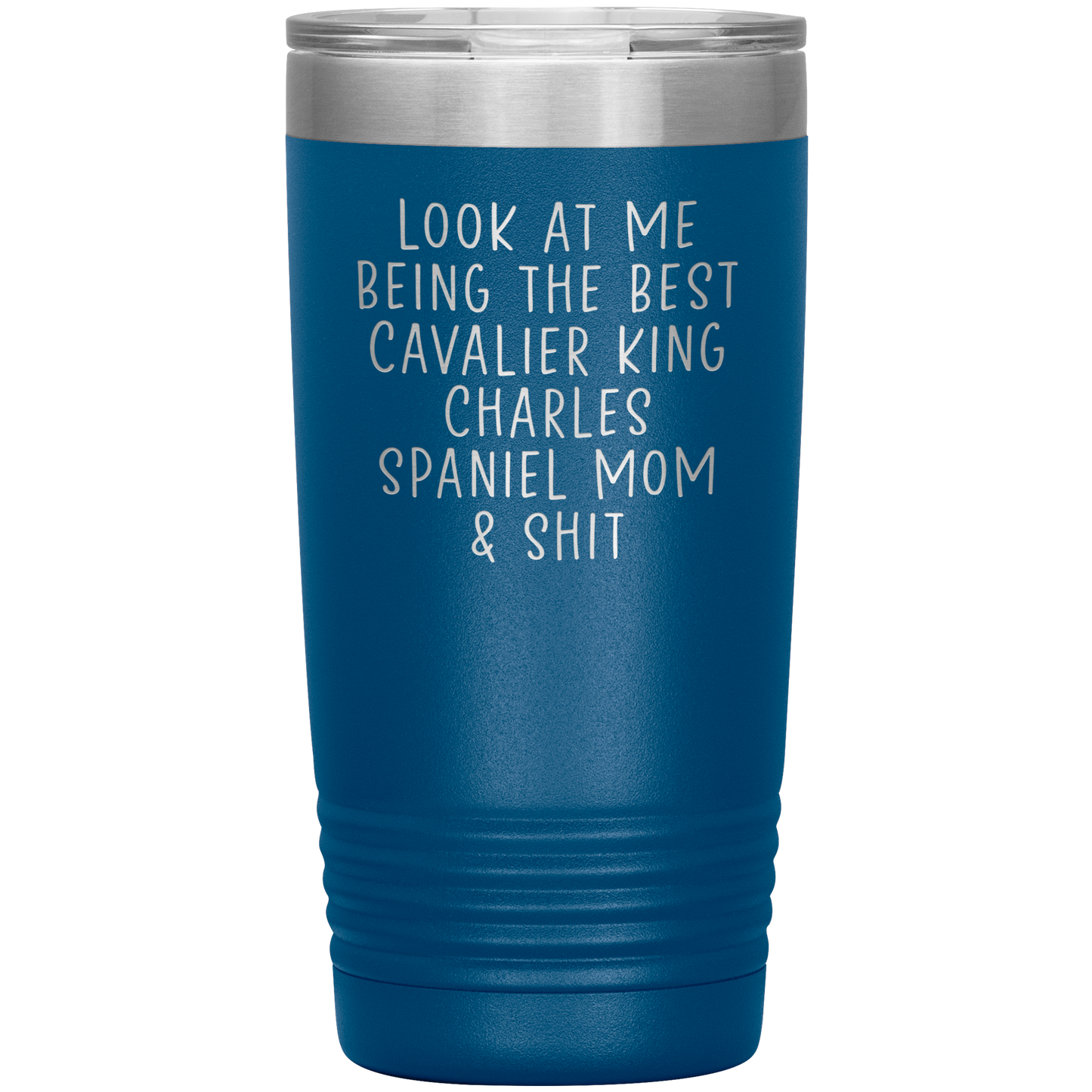 Cavalier King Charles Spaniel Mom Tumbler, Funny Travel Coffee Mug, Birthday Gifts for Men and Women