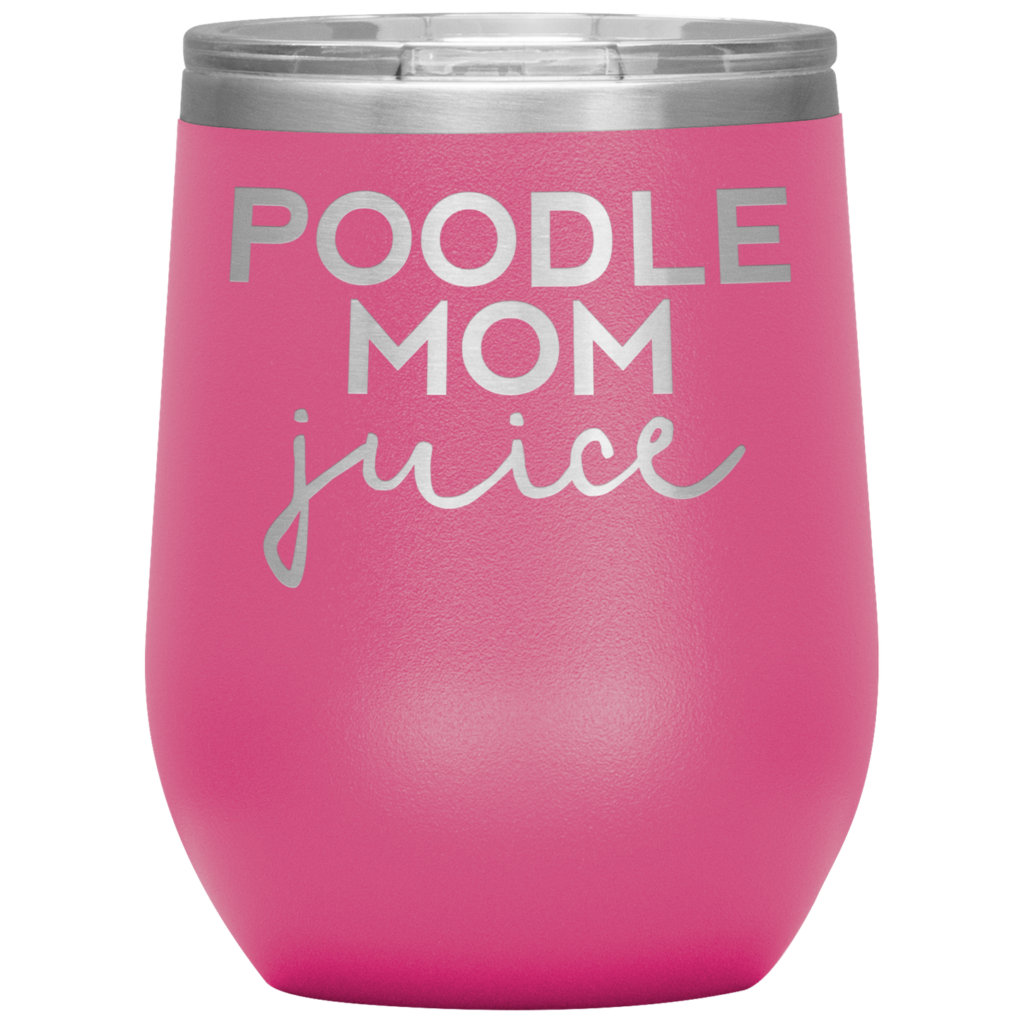 Poodle Mom Wine Tumbler, Poodle Mom Gifts, Poodle Mom Wine Cup, Birthday Gifts for Men and Women