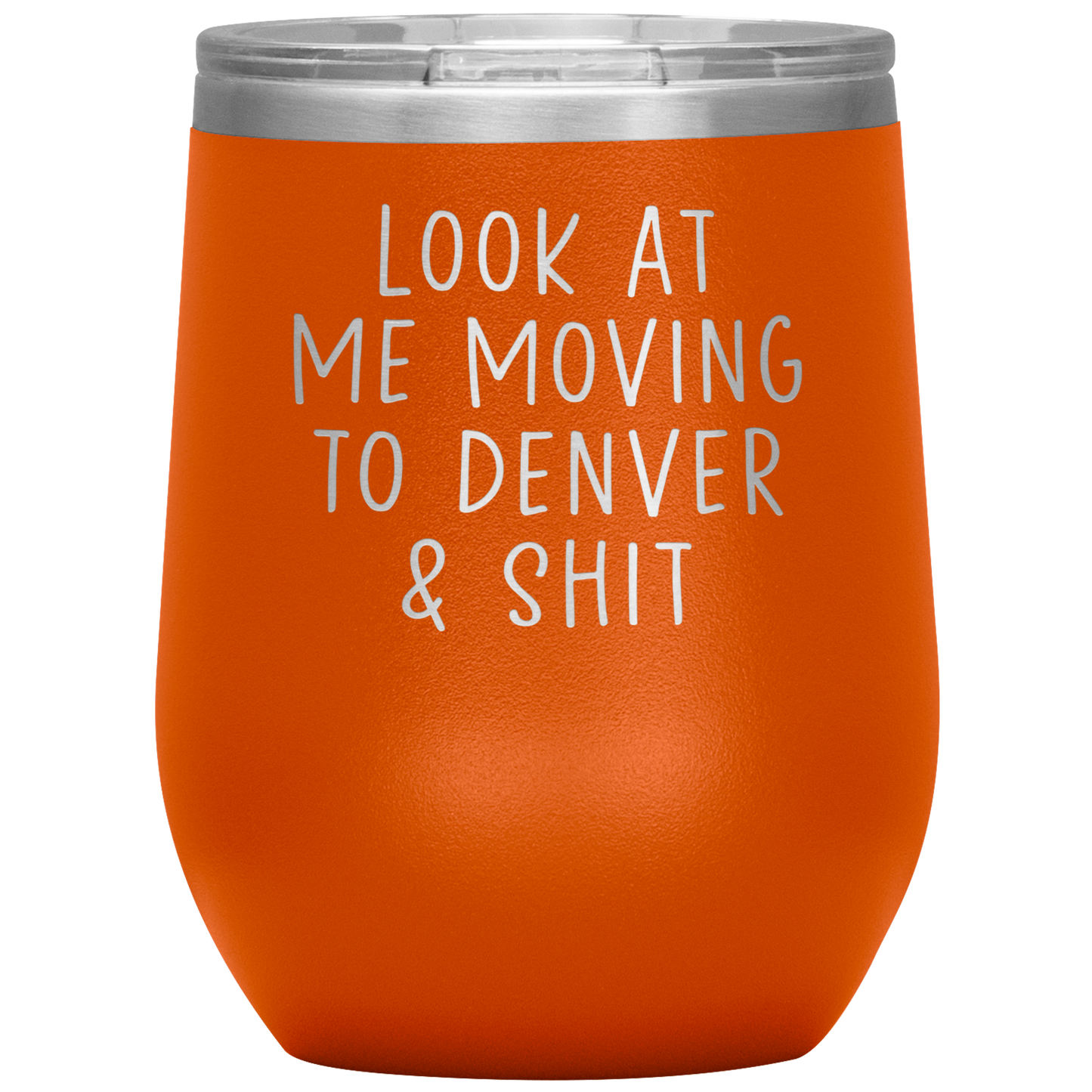 Moving to Denver Wine Tumbler, Moving to Denver Gifts, Travel Wine Cup, Birthday Gifts for Men and Women