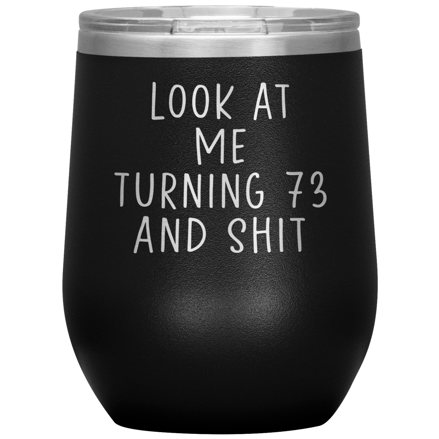 73rd Birthday Wine Tumbler, 73rd Birthday Gifts, Travel Wine Cup, Birthday Gifts for Men and Women