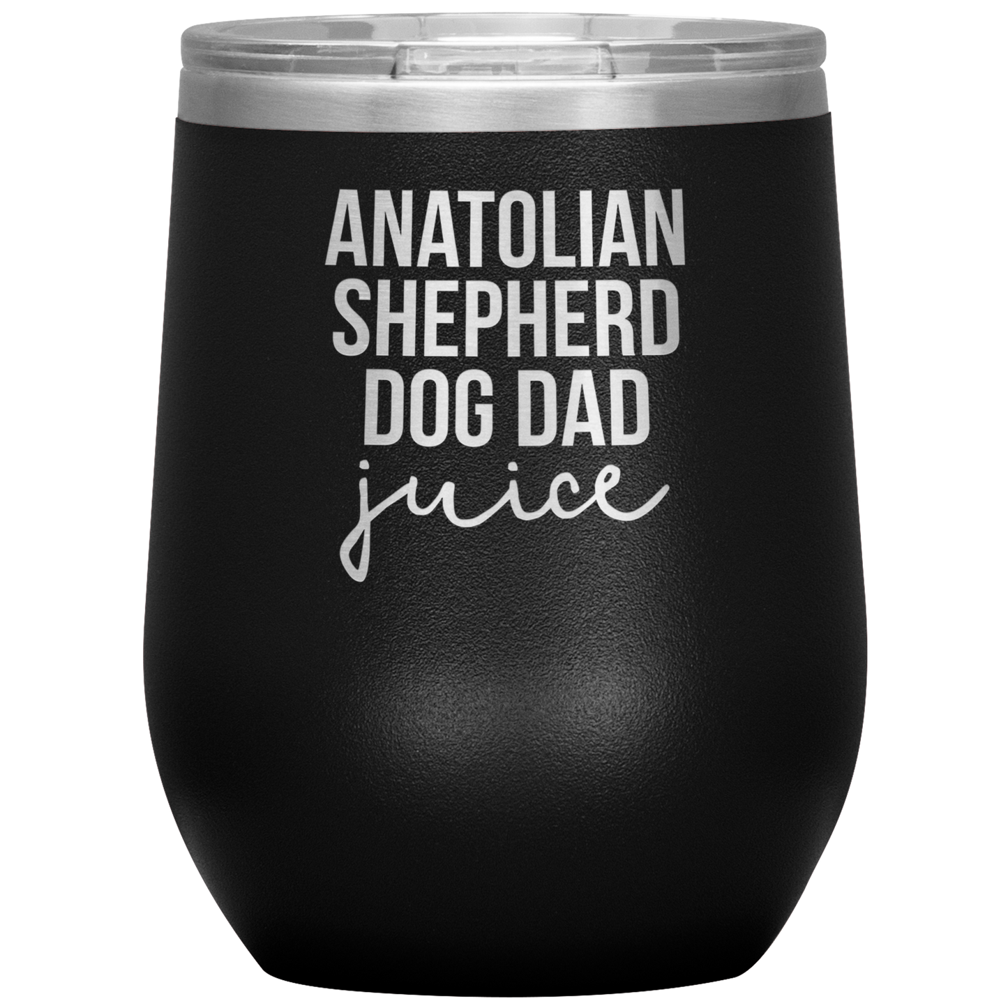 Anatolian Shepherd Dog Dad Wine Tumbler, Funny Travel Wine Cup, Birthday Gifts for Men and Women