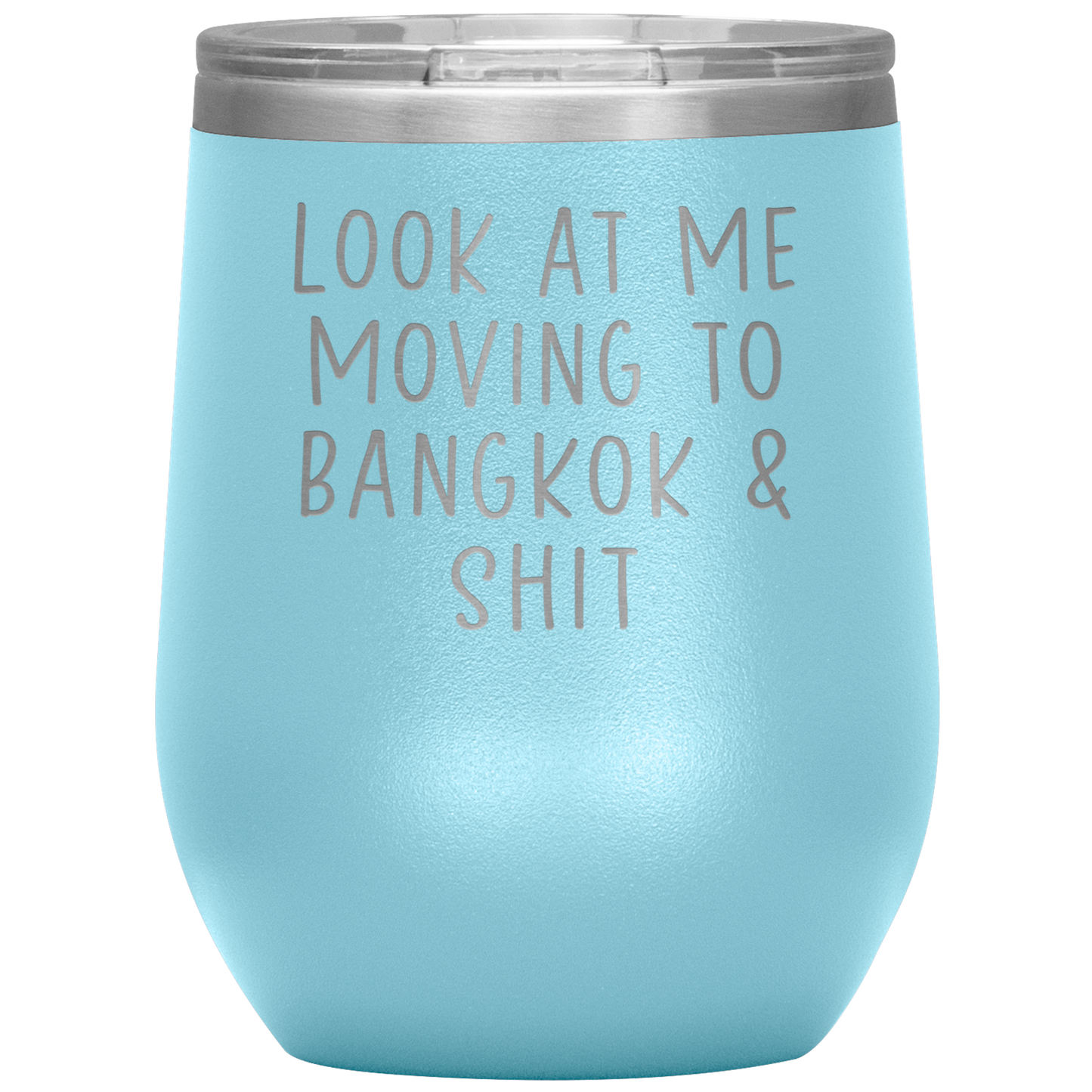 Moving to Bangkok Thailand Wine Tumbler, Funny Moving Away Gifts, Housewarming Travel Wine Cup, Birthday Gifts for Men and Women