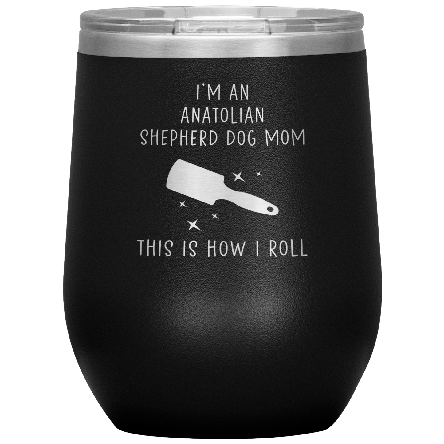 Anatolian Shepherd Dog Mom Wine Tumbler, Funny Travel Wine Cup, Birthday Gifts for Men and Women