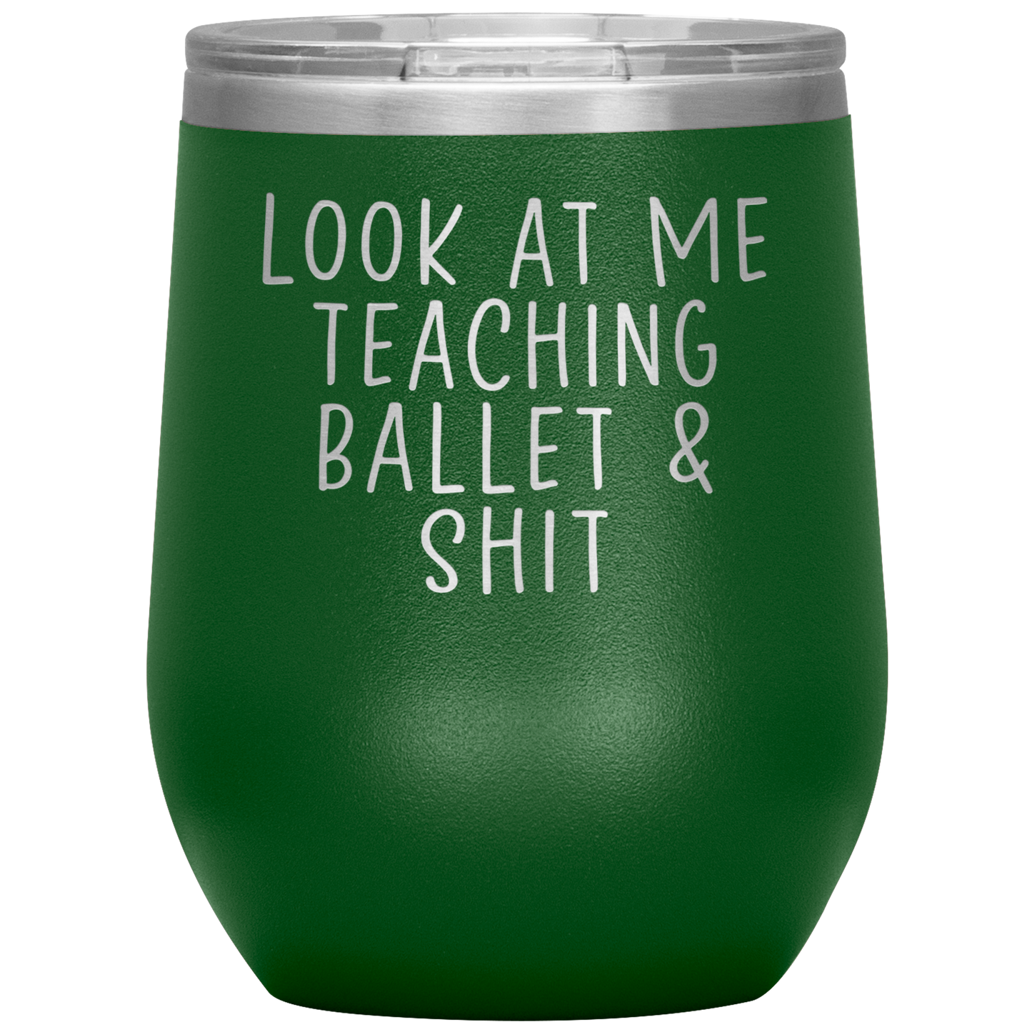 Ballet Teacher Wine Tumbler, Ballet Teacher Gifts, Travel Wine Cup, Birthday Gifts for Men and Women