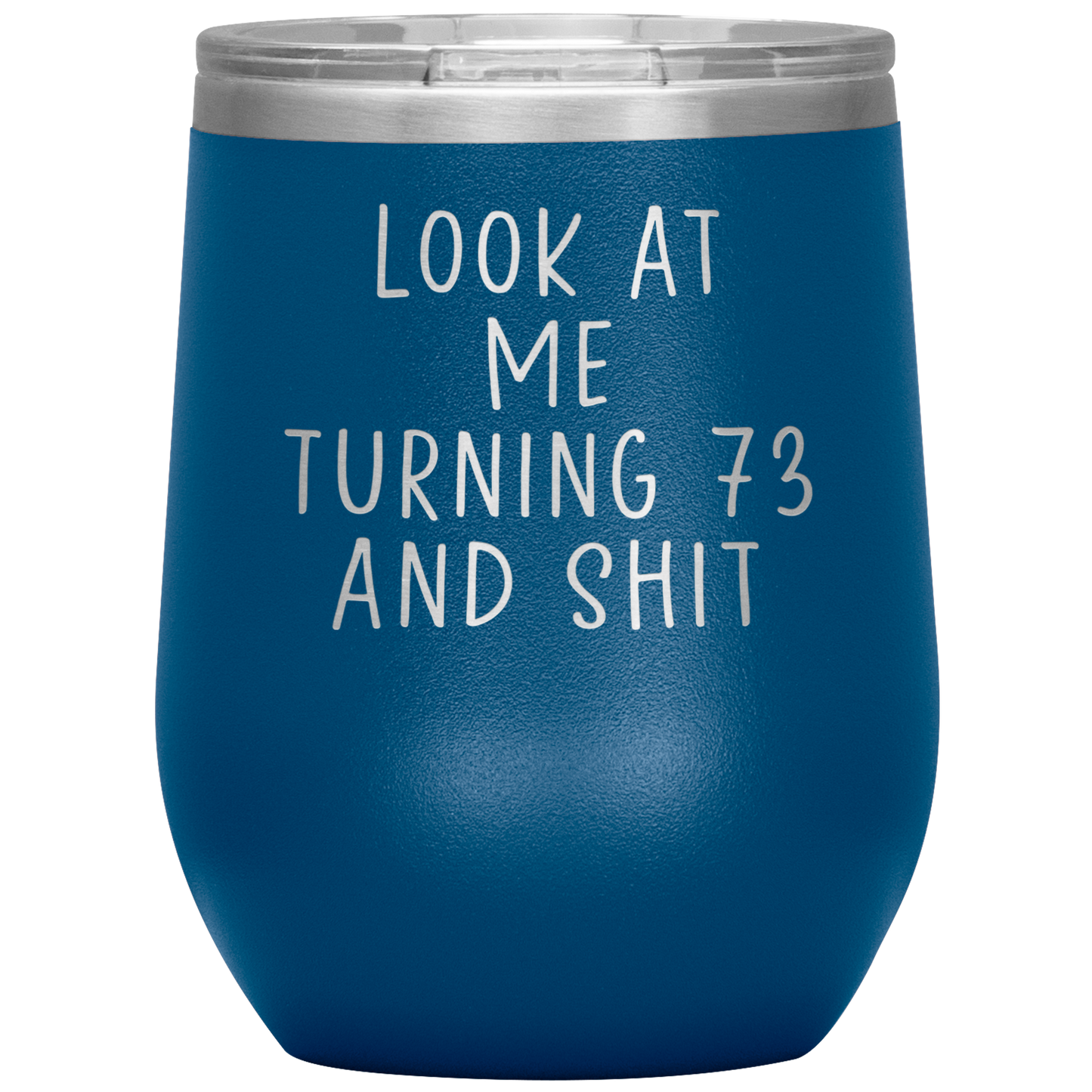 73rd Birthday Wine Tumbler, 73rd Birthday Gifts, Travel Wine Cup, Birthday Gifts for Men and Women