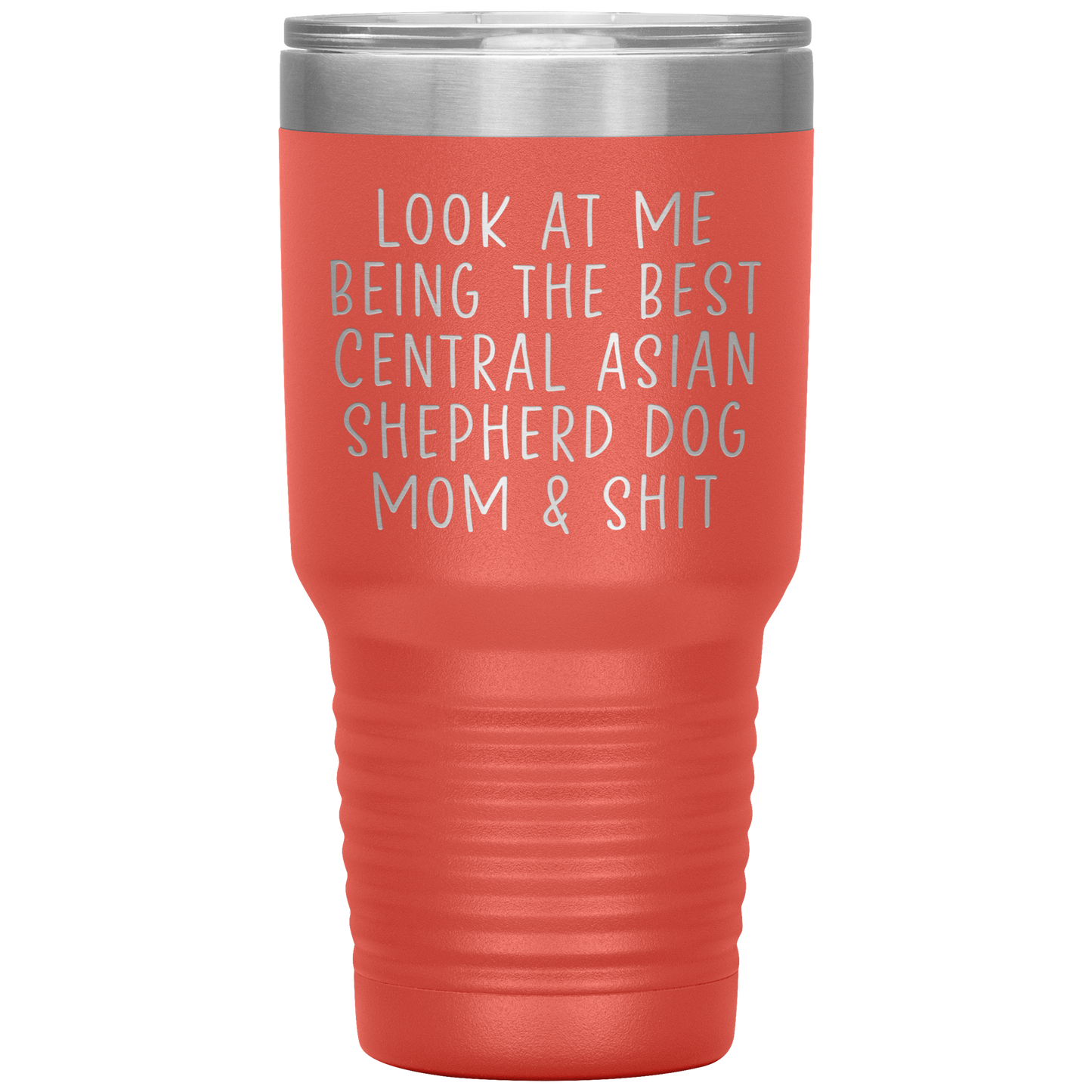 Central Asian Shepherd Dog Mom Tumbler, Funny Travel Coffee Mug, Birthday Gifts for Men and Women