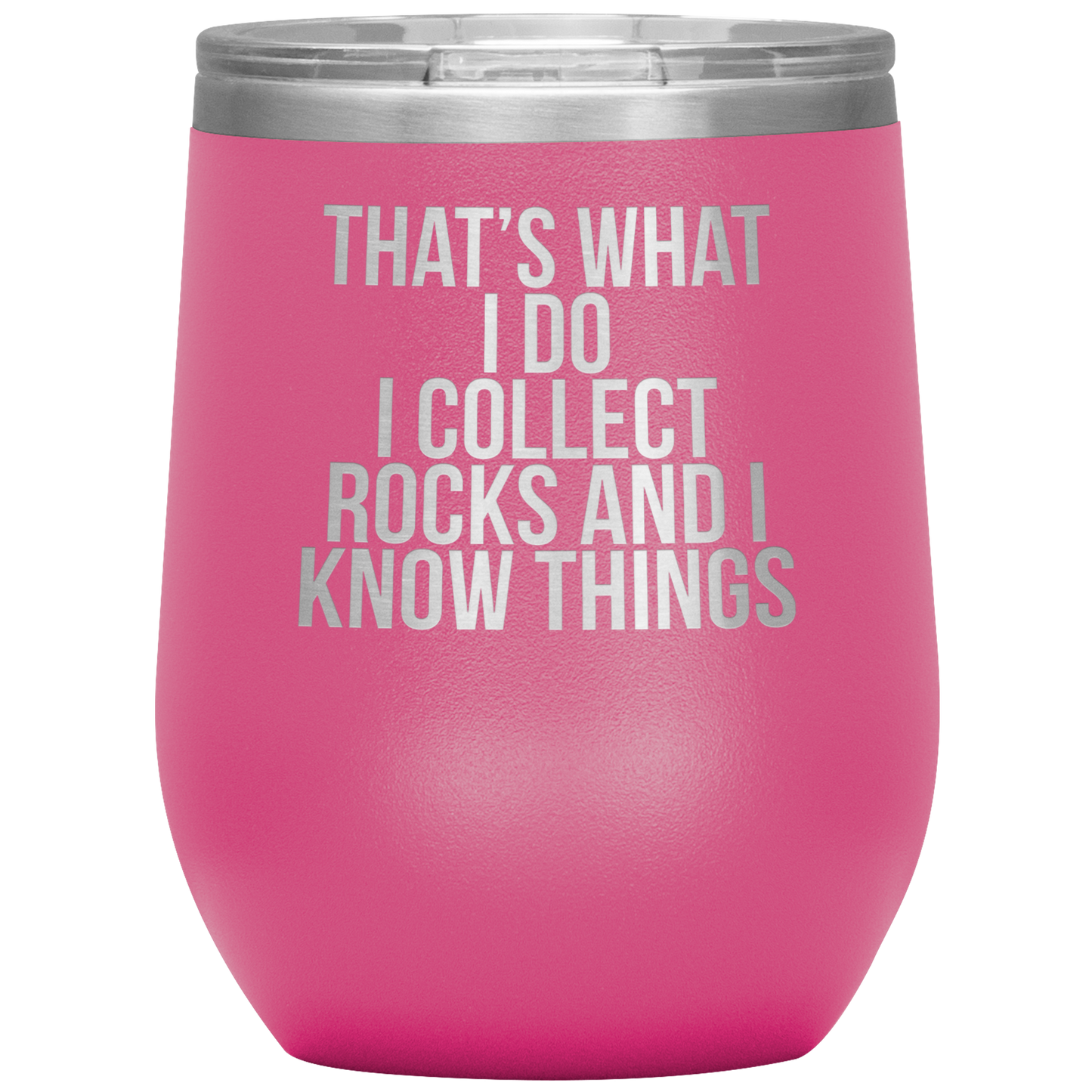 Rock Collector Wine Tumbler, Rock Collector Gifts, Travel Wine Cup, Birthday Gifts for Men and Women